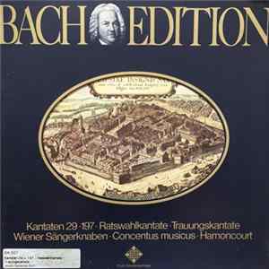 J. S. Bach / Wiener Sängerknaben, Concentus Musicus, Harnoncourt - Bach Edition: Kantaten 29 Und 127 FLAC