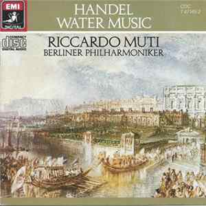 Handel, Riccardo Muti, Berliner Philharmoniker - Water Music FLAC