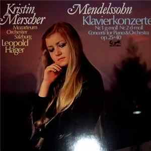 Mendelssohn - Kristin Merscher, Mozarteum-Orchester Salzburg, Leopold Hager - Klavierkonzerte Nr. 1 G-moll Op. 25 & Nr. 2 D-moll Op. 40 FLAC