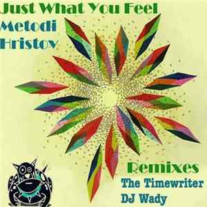Metodi Hristov - Just What You Feel FLAC