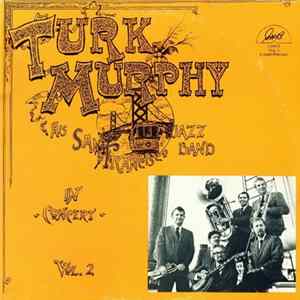 Turk Murphy & His San Francisco Jazz Band - In Concert Vol. 2 FLAC