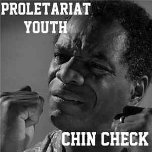 Proletariat Youth - Chin Check FLAC