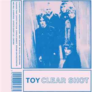 TOY - Clear Shot FLAC
