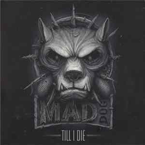 Mad Dog - Till I Die FLAC