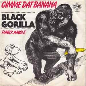Black Gorilla - Gimme Dat Banana FLAC