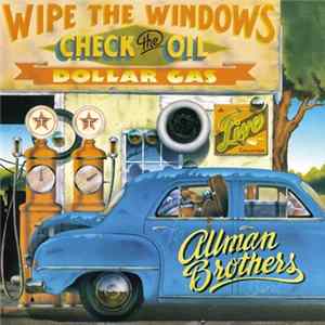 The Allman Brothers Band - Wipe The Windows, Check The Oil, Dollar Gas FLAC