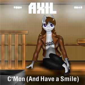 Axil - C'Mon (And Have A Smile) FLAC