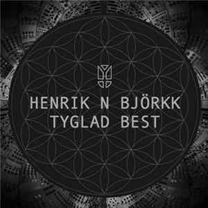 Henrik N Björkk - Tyglad Best FLAC
