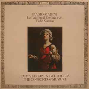 Biagio Marini / Emma Kirkby / Nigel Rogers / The Consort Of Musicke - Le Lagrime D'Erminia 1623 - Violin Sonatas FLAC