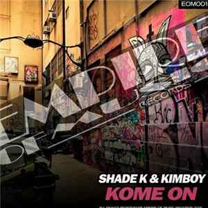 Shade K & Kimboy - Kome On FLAC