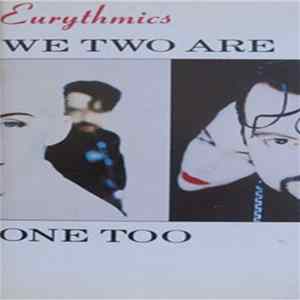 Eurythmics - We Two Are One Too FLAC