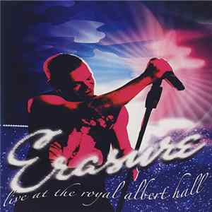 Erasure - Live At The Royal Albert Hall FLAC