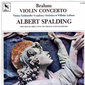Albert Spalding, Wilhelm Loibner, Vienna Tonkunstler Symphony Orchestra - Brahms Violin Concerto FLAC