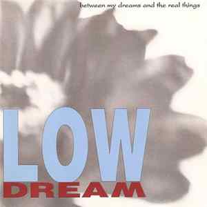 Low Dream - Between My Dreams And The Real Things FLAC