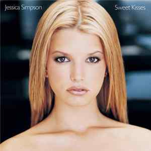 Jessica Simpson - Sweet Kisses FLAC