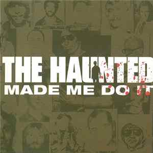 The Haunted - Made Me Do It FLAC