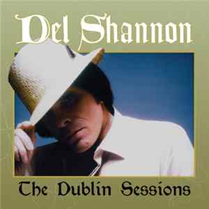 Del Shannon - The Dublin Sessions FLAC