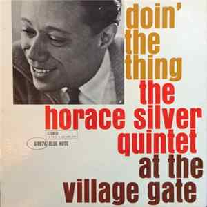 The Horace Silver Quintet - Doin' The Thing - At The Village Gate FLAC