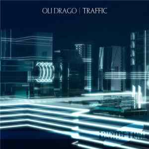 Oli Drago - Traffic FLAC