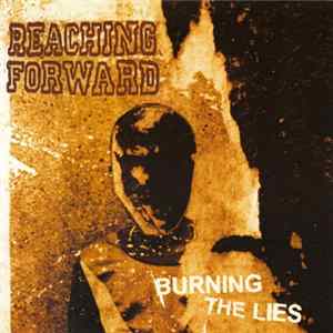 Reaching Forward - Burning The Lies FLAC