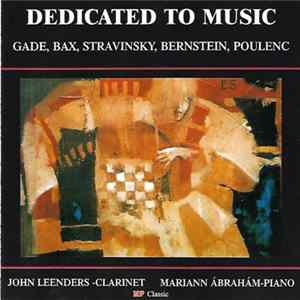 John Leenders, Mariann Abraham - Dedicated To Music: Gade, Bax, Stravinsky, Bernstein, Poulenc FLAC