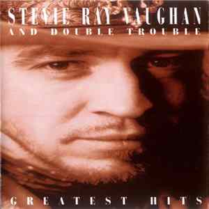 Stevie Ray Vaughan And Double Trouble - Greatest Hits FLAC