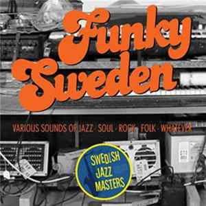 Various - Funky Sweden - Various Sounds Of Jazz, Soul, Rock, Folk, Whatever FLAC