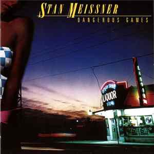 Stan Meissner - Dangerous Games FLAC