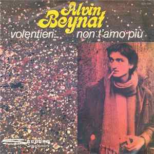 Alvin Beynat - Volentieri... / Non T'Amo Più FLAC