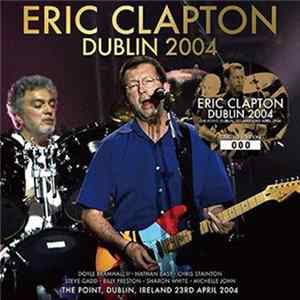 Eric Clapton - Dublin 2004 FLAC