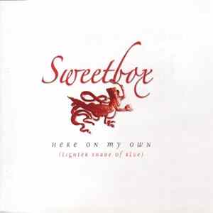 Sweetbox - Here On My Own (Lighter Shade Of Blue) FLAC
