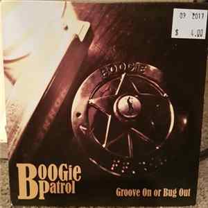 Boogie Patrol - Groove On Or Bug Out FLAC