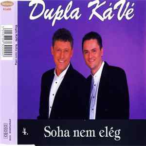 Dupla Kávé - Soha Nem Elég FLAC