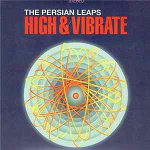 The Persian Leaps - High & Vibrate FLAC