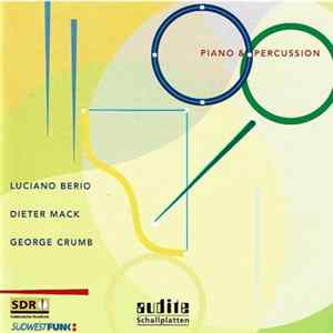 Luciano Berio, Dieter Mack, George Crumb - Piano & Percussion FLAC