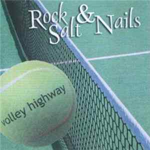 Rock Salt & Nails - Volley Highway FLAC
