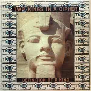 Two Kings In A Cipher - Definition Of A King FLAC