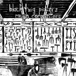 Black Twig Pickers - Rough Carpenters FLAC
