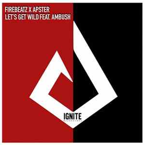 Firebeatz X Apster feat. Ambush - Let's Get Wild FLAC
