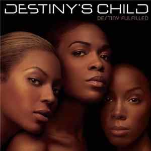 Destiny's Child - Destiny Fulfilled FLAC