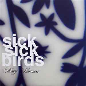Sick Sick Birds - Heavy Manners FLAC
