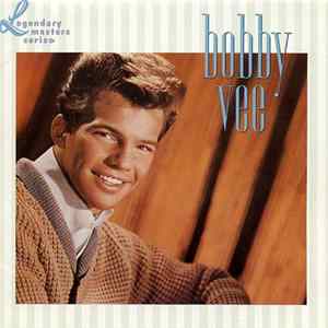 Bobby Vee - The Legendary Masters Series FLAC