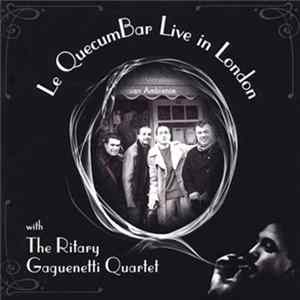 The Ritary Gaguenetti Quartet - Le QuecumBar Live in London FLAC