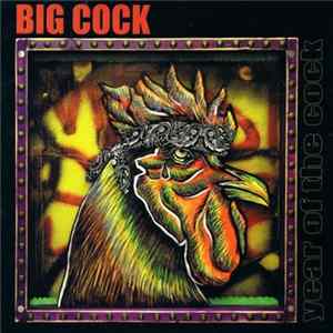 Big Cock - Year Of The Cock FLAC