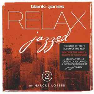 Blank & Jones, Marcus Loeber - Relax Jazzed 2 By Marcus Loeber FLAC