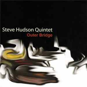 Steve Hudson Quintet - Outer Bridge FLAC