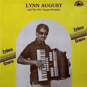 Lynn August & The Hot August Knights - Zydeco Groove FLAC