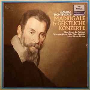 Claudio Monteverdi - Nigel Rogers , Ian Partridge, Christopher Keyte, Colin Tilney, Jürgen Jürgens - Madrigale & Geistliche Konzerte FLAC