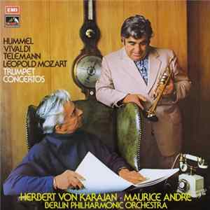 Hummel, Vivaldi, Telemann, Leopold Mozart - Herbert von Karajan, Maurice André, Berlin Philharmonic Orchestra - Trumpet Concertos FLAC