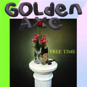 Golden Axe - Free Time FLAC